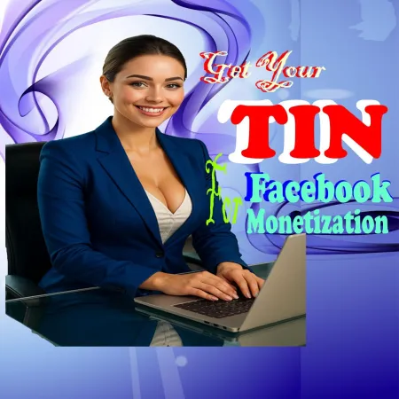 GET YOUR TIN FOR FACEBOOK AND OTHER SOCIAL MEDIA MONETIZATION