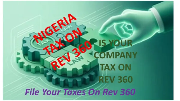 REV 360 in Nigeria: What It Means for Taxpayers, Businesses, and Government
